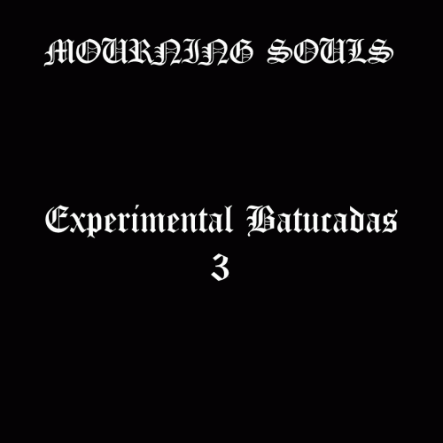 Mourning Souls : Experimental Batucadas 3